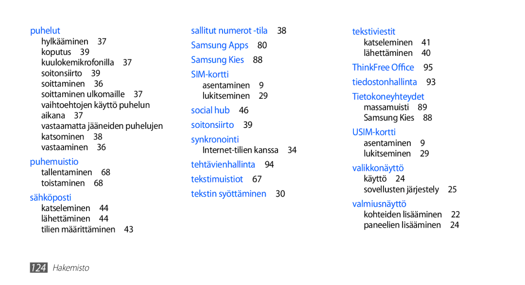 Samsung GT-S5830DKANEE, GT-S5830PPANEE, GT-S5830RWANEE, GT-S5830UWANEE, GT-S5830OKANEE manual Puhelut, Tilien määrittäminen  